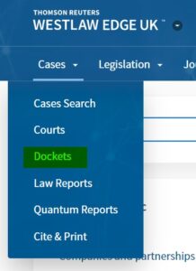 A screengrab capturing a section of the homepage of WestlawUK. The dropdown for 'Cases' is selected from the navigational bar, below which there are a list of options. Dockets is the third option, highlighted in green. 