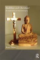 Buddhist and Christian : an exploration of dual belonging 