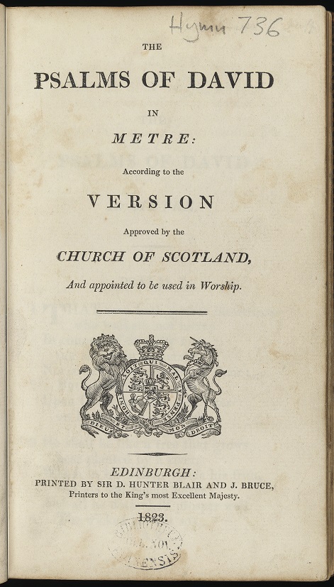 The Psalms of David in metre, according to the version approved by the Church of Scotland, and appointed to be used in worship. Edinburgh: Blair and Bruce, 1823. Hymn 736.