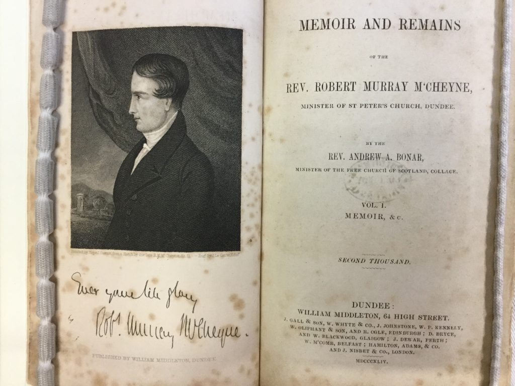 Bonar, Andrew. Memoir and remains of the Rev. Robert Murray M'Cheyne ... Dundee : W. Middleton, 1844. New College Library, Z.328