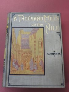 Edwards, Amelia B. A Thousand Miles up the Nile London: G. Routledge and sons, 1888 New College Library, WFJ.2.109