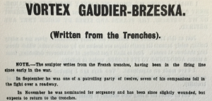 'Vortex Gaudier-Brzeska (Written from the trenches', in 'Blast, issue 2, July 1915, pp.33-34, in the A. H. Campbell Collection.