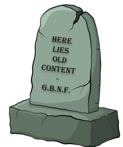 A gravestone with the words 'here lies old content, GBNF' inscribed on it 